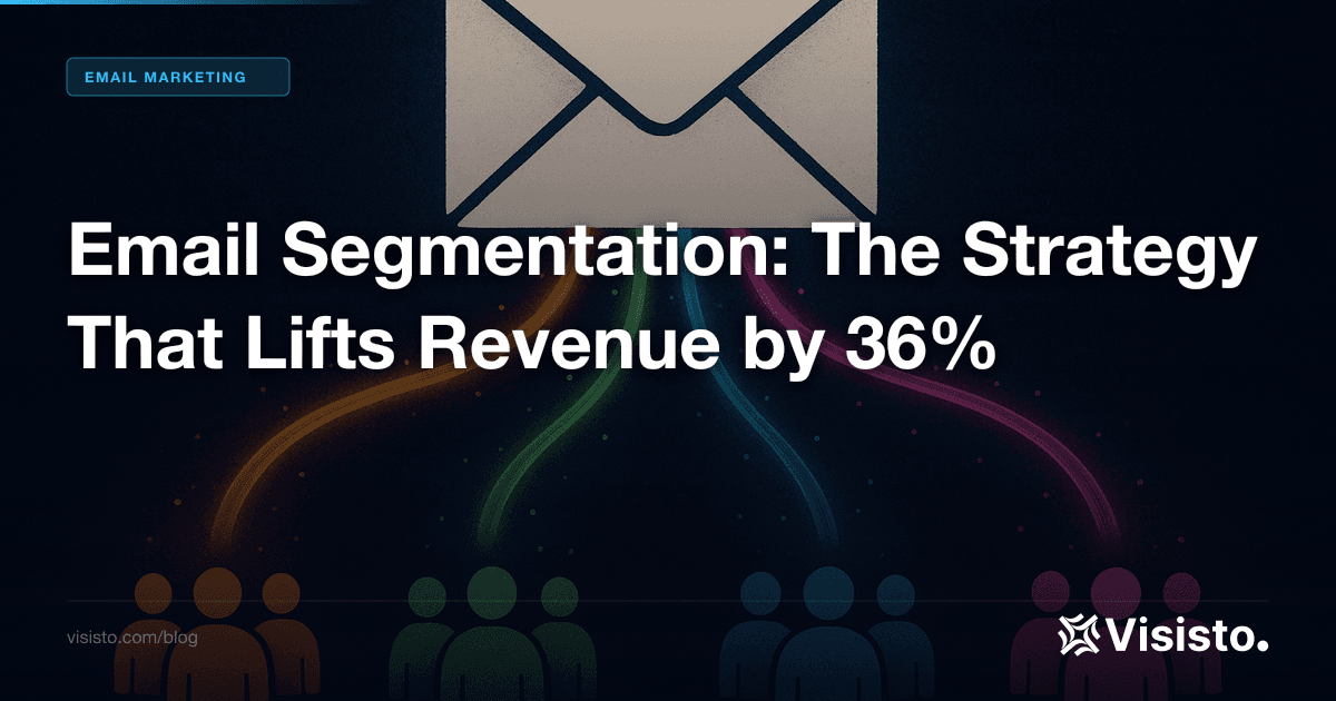 Email Segmentation with Visisto: Eight Practical Ways to Make Every Campaign More Relevant
